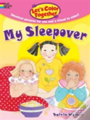 Let'S Color Together -- My Sleepover