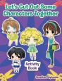 Let'S Cut Out Some Characters Together Activity Book - Preview
