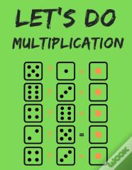 Let'S Do Multiplication.100 Days Dare For Kids To Elevate Their Maths Skills.