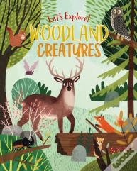 Let'S Explore! Woodland Creatures