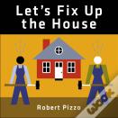 Let'S Fix Up The House