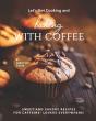 Let'S Get Cooking And Baking With Coffee - Preview