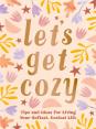 Let'S Get Cozy