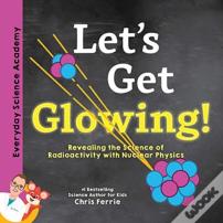 Let'S Get Glowing!