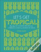 Let'S Get Tropical