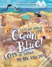 Lets Go Down To The Ocean Blue!
