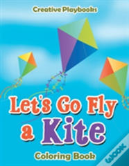 Let'S Go Fly A Kite Coloring Book