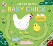 Let'S Go Home, Baby Chick