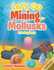 Let'S Go Mining For Mollusks Coloring Book