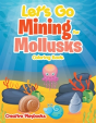 Let'S Go Mining For Mollusks Coloring Book - Preview