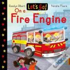 Let'S Go! On A Fire Engine