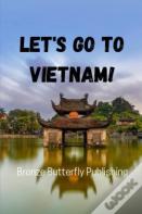 Let'S Go To Vietnam!