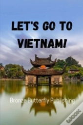Let'S Go To Vietnam!