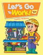 Let'S Go To Work! Coloring Book - Preview