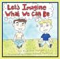 Let'S Imagine What We Can Be - Preview