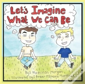 Let'S Imagine What We Can Be