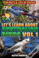 Let'S Learn About Australian Birds Volume 1