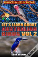 Let'S Learn About Australian Birds Volume 2