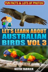 Let'S Learn About Australian Birds Volume 3