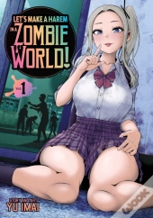 Let'S Make A Harem In A Zombie World! Vol. 1