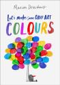 Let'S Make Some Great Art: Colours - Preview