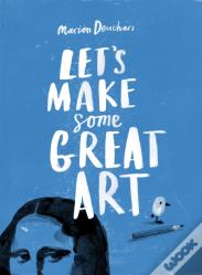 Let'S Make Some Great Art