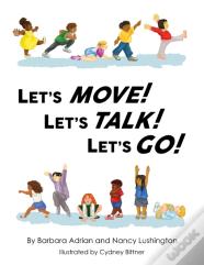 Let'S Move! Let'S Talk! Let'S Go!