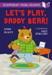 Let'S Play, Daddy Bear! A Bloomsbury Young Reader