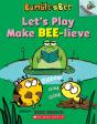 Let'S Play Make Bee-Lieve: An Acorn Book (Bumble And Bee #2) - Preview