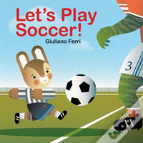 Let'S Play Soccer!