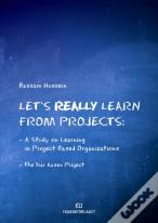 Let'S Really Learn From Projects