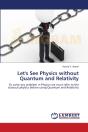Let'S See Physics Without Quantum And Relativity - Preview