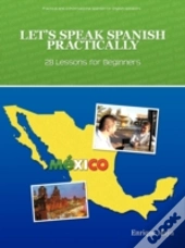 Let'S Speak Spanish Practically: 28 Less