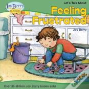 Let'S Talk About Feeling Frustrated