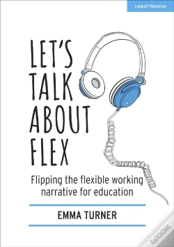 Capa do artigo Let'S Talk About Flex: Flipping The Flexible Working Narrative For Education