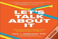 Let'S Talk About It: Turning Confrontation Into Collaboration At Work