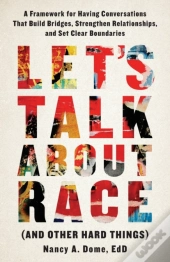 Let'S Talk About Race (And Other Hard Things)