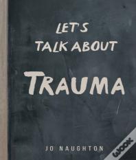 Let'S Talk About Trauma