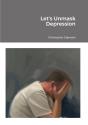 Let'S Unmask Depression - Preview