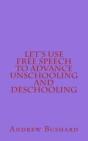 Let'S Use Free Speech To Advance Unschoo - Preview