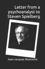 Letter From A Psychoanalyst To Steven Spielberg - Preview