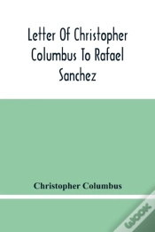 Capa do artigo Letter Of Christopher Columbus To Rafael Sanchez, Written On Board The Caravel While Returning From His First Voyage
