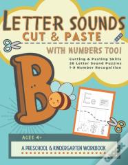 Letter Sounds Cut & Paste With Numbers Too!