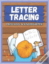 Letter Tracing A-Z Preschool & Kindergarten Workbook