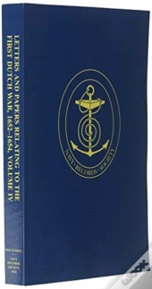 Letters And Papers Relating To The First Dutch War