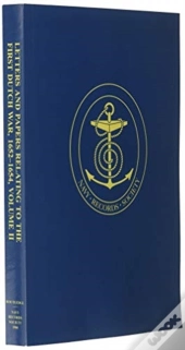 Letters And Papers Relating To The First Dutch War