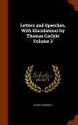 Letters And Speeches, With Elucidations By Thomas Carlyle Volume 3 - Preview