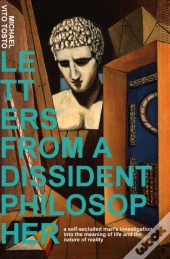 Letters From A Dissident Philosopher
