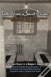 Capa do artigo Letters From A Soviet Prison: The Personal Journal And Private Correspondence Of Cia U-2 Pilot Francis Gary Powers