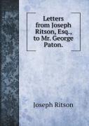 Letters From Joseph Ritson, Esq., To Mr. George Paton.